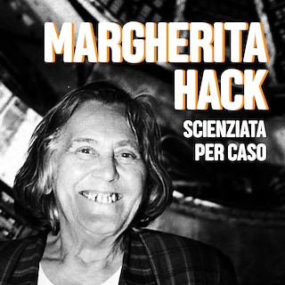 Copertina Margherita Hack - Scienziata per caso