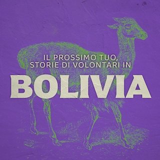 Copertina Il prossimo tuo. Storie di volontari in Bolivia