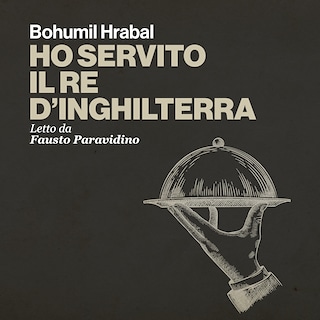 Copertina Ho servito il re d'Inghilterra 